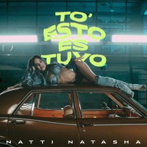 Natti Natasha – To Esto Es Tuyo